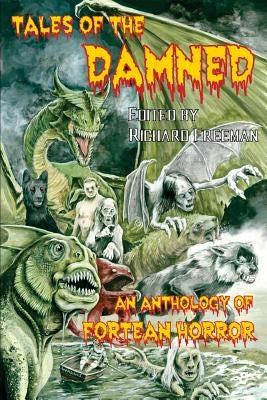 Tales of the Damned - An Anthology of Fortean Horror by Freeman, Richard