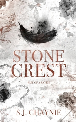Stone Crest: Rise of a Raven: Rise of a Raven: Rise of a Raven by Chaynie, S. J.