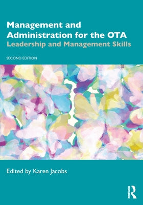 Management and Administration for the Ota: Leadership and Management Skills by Jacobs, Karen