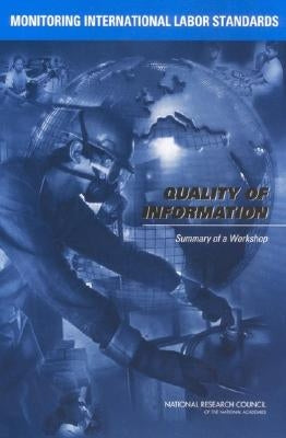 Monitoring International Labor Standards: Quality of Information: Summary of a Workshop by National Research Council