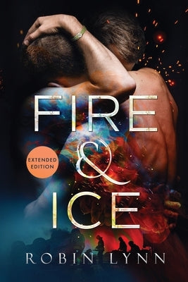Fire & Ice (Extended Edition) by Lynn, Robin