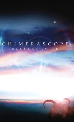 Chimerascope by Smith, Douglas