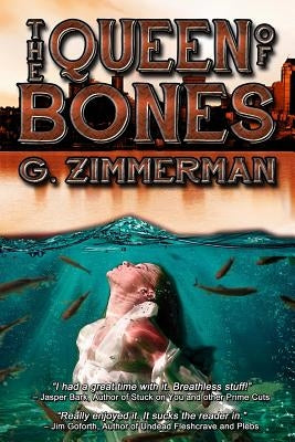 The Queen of Bones by Zimmerman, G.