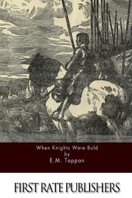 When Knights Were Bold by Tappan, E. M.