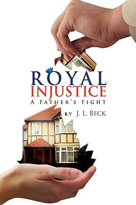 Royal Injustice by Beck, J. L.