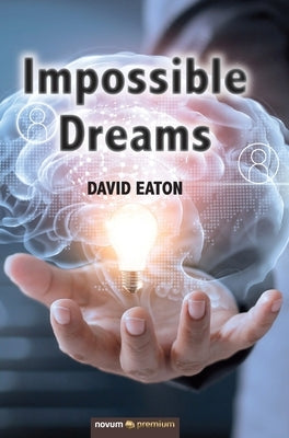 Impossible Dreams by Eaton, David