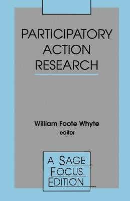 Participatory Action Research by Whyte, William Foote