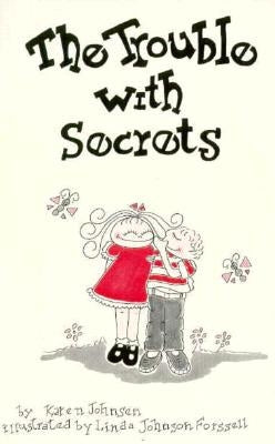 The Trouble with Secrets by Johnsen, Karen