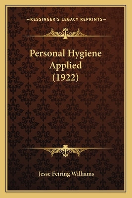 Personal Hygiene Applied (1922) by Williams, Jesse Feiring