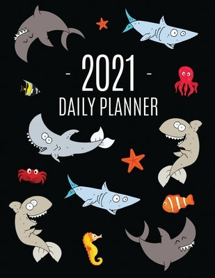 Funny Shark Planner 2021: Keep Track of All Your Daily Appointments! Beautiful Weekly Agenda Calendar with Monthly Spread Views Cool Marine Life Ocean by Press, Feel Good