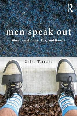 Men Speak Out: Views on Gender, Sex, and Power by Tarrant, Shira