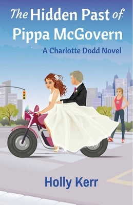 The Hidden Past of Pippa McGovern: A Charlotte Dodd Novel by Kerr, Holly