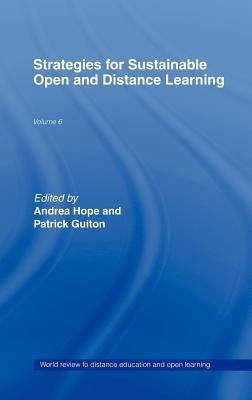 Strategies for Sustainable Open and Distance Learning: World Review of Distance Education and Open Learning: Volume 6 by Hope, Andrea