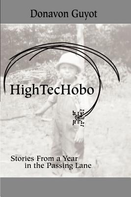 High TecHobo: Stories from a Year in the Passing Lane by Guyot, Donavon