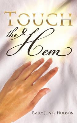 Touch the Hem by Hudson, Emily Jones
