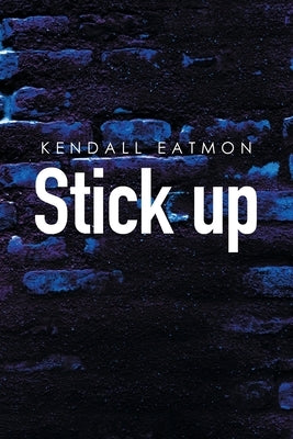Stick Up by Eatmon, Kendall