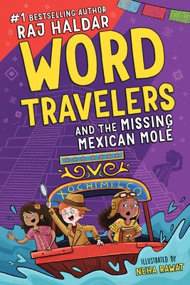 Word Travelers and the Missing Mexican Molé by Haldar, Raj