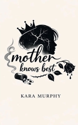 Mother Knows Best by Murphy, Kara