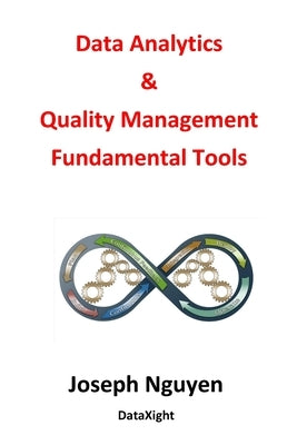 Data Analytics and Quality Management Fundamental Tools by Nguyen, Joseph