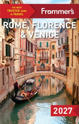 Frommer's Rome, Florence, and Venice 2027 by Heath, Elizabeth