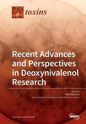 Recent Advances and Perspectives in Deoxynivalenol Research by Maresca, Marc