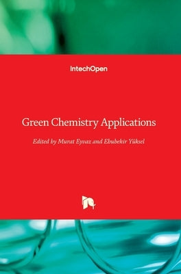 Green Chemistry Applications by Eyvaz, Murat