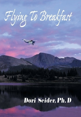 Flying to Breakfast: A New World on the Horizon by Seider, Dori
