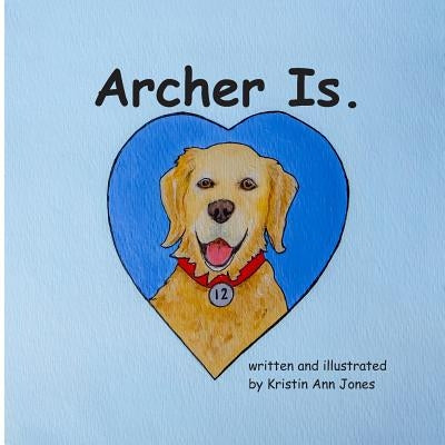 Archer Is. by Jones, Kristin Ann
