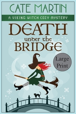 Death under the Bridge: A Viking Witch Cozy Mystery by Martin, Cate
