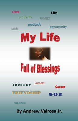 My Life Full of Blessings by Valrosa, Andrew, Jr.