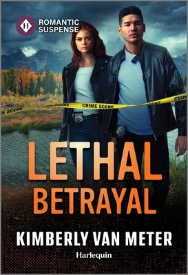 Lethal Betrayal by Van Meter, Kimberly