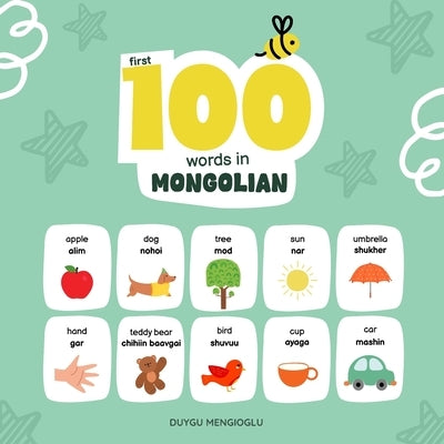 First 100 Words in Mongolian: Mongolian Language Learning for Kids, Bilingual Mongolian Baby Book, Mongolian First Dictionary, Mongolian Flashcards by Mengioglu, Duygu