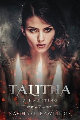 Talitha: A Haunting by Rawlings, Rachael