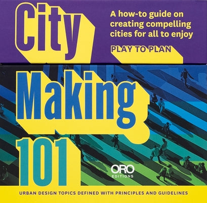 City Making 101: Card Topics with Urban Design Guidelines by Sanal, Alexis