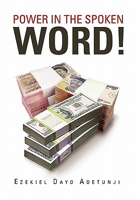 Power in the Spoken Word! by Adetunji, Ezekiel Dayo