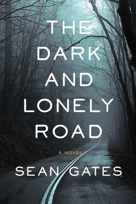 The Dark and Lonely Road by Gates, Sean