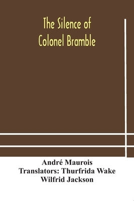 The silence of Colonel Bramble by Maurois, André
