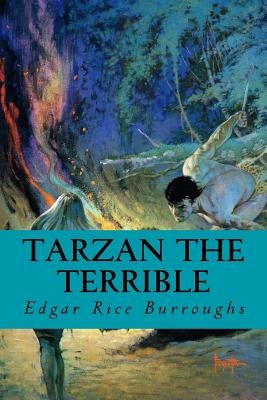Tarzan the Terrible by Burroughs, Edgar Rice