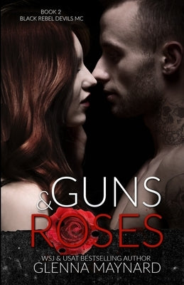 Guns & Roses by Maynard, Glenna