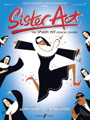 Sister Act: The Smash Hit Musical Comedy by Menkin, Alan