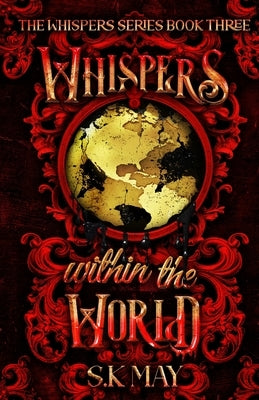 Whispers Within the World by May, S. K.