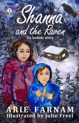 Shanna and the Raven: An Imbolc Story by Freel, Julie