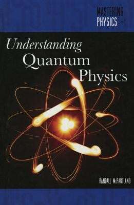 Understanding Quantum Physics by McPartland, Randall