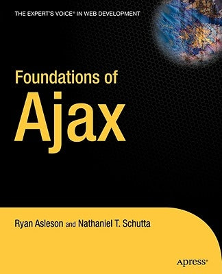 Foundations of Ajax by Schutta, Nathaniel