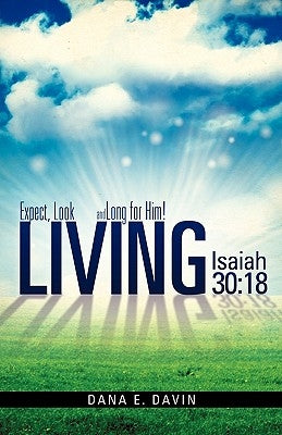 Living Isaiah 30: 18 by Davin, Dana E.