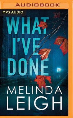 What I've Done by Leigh, Melinda