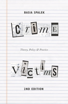 Crime Victims: Theory, Policy and Practice (Second Edition, 2nd 2016) by Spalek, Basia