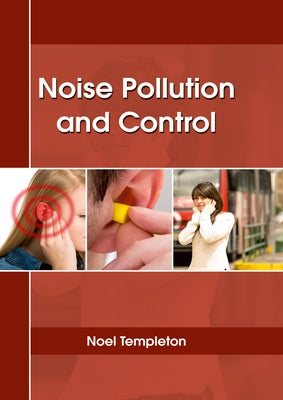 Noise Pollution and Control by Templeton, Noel