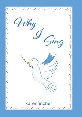 Why I Sing by Fincher, Karen