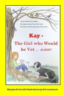Kay The Girl who Would be Vet...almost by Ernst, Marylou